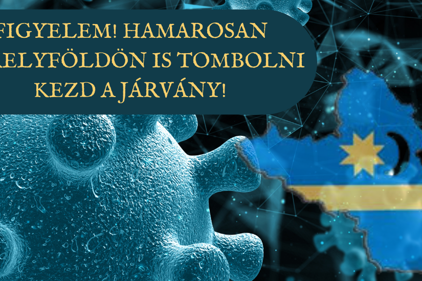 FIGYELEM! Hamarosan Székelyföldön is tombolni kezd a járvány!