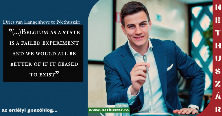 Dries Van Langenhove to Nethuszár (…)Belgium as a state is a failed experiment and we would all be better of if it ceased to exist