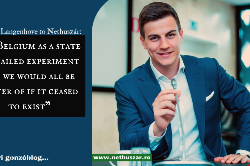 Dries Van Langenhove to Nethuszár (…)Belgium as a state is a failed experiment and we would all be better of if it ceased to exist