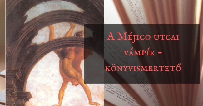 A Méjico utcai vámpír – könyvismertető