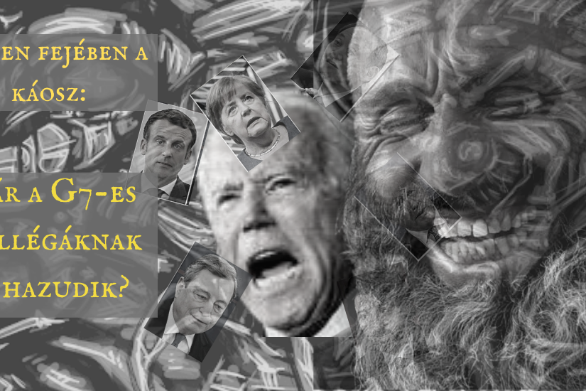 Biden fejében a káosz már a G7-es kollégáknak is hazudik
