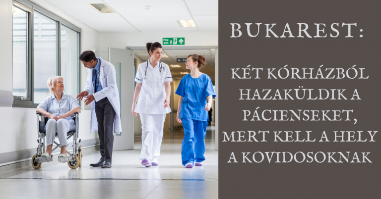 Bukarest két kórházból hazaküldik a pácienseket, mert kell a hely a kovidosoknak