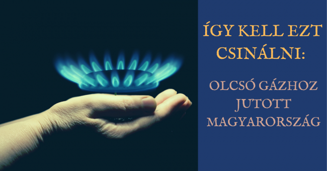 Így kell ezt csinálni olcsó gázhoz jutott Magyarország