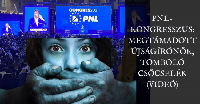 PNL-kongresszus megtámadott újságírónők, tomboló csőcselék (VIDEÓ)