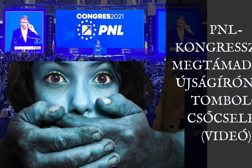PNL-kongresszus megtámadott újságírónők, tomboló csőcselék (VIDEÓ)
