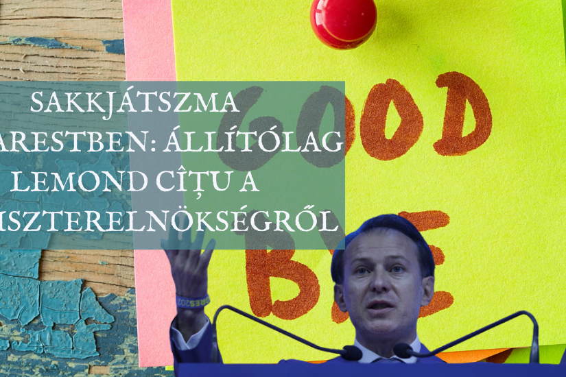 Sakkjátszma Bukarestben állítólag lemond Cîțu a miniszterelnökségről (1)