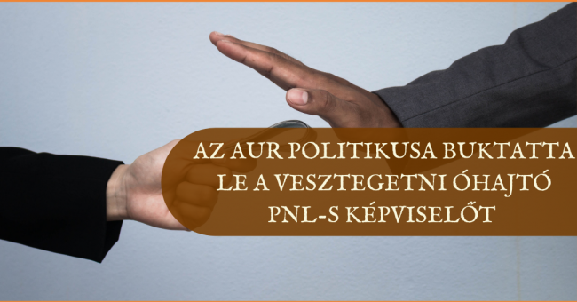 Az AUR politikusa buktatta le a vesztegetni óhajtó PNL-s képviselőt