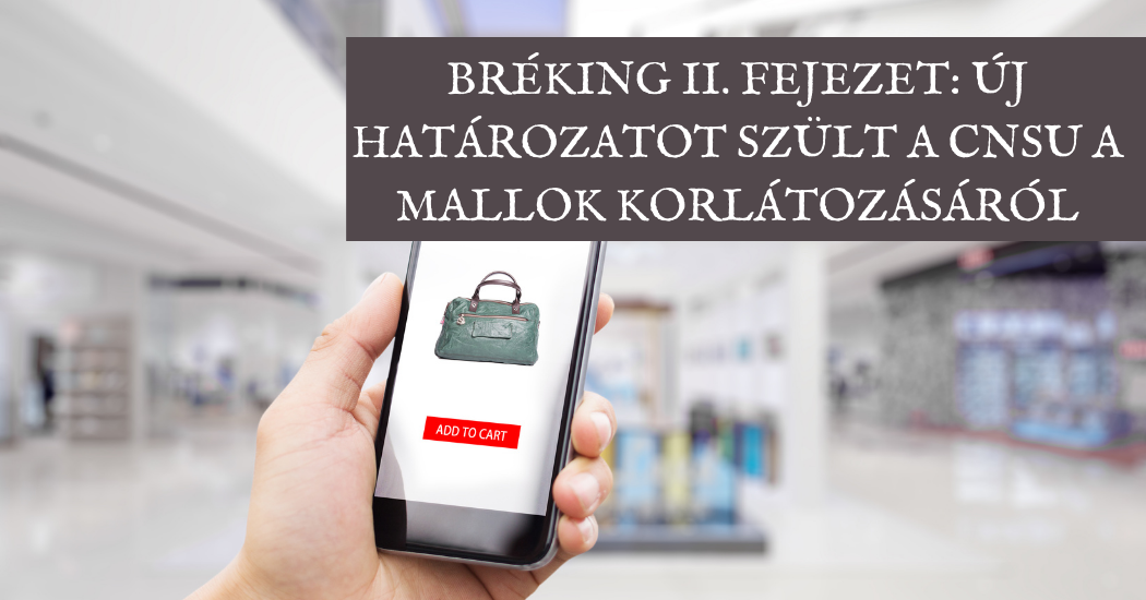BRÉKING II. fejezet új határozatot szült a CNSU a mallok korlátozásáról
