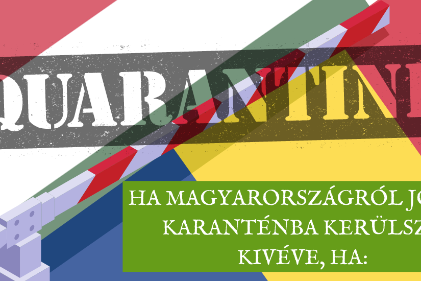 Ha Magyarországról jössz, karanténba kerülsz – kivéve, ha