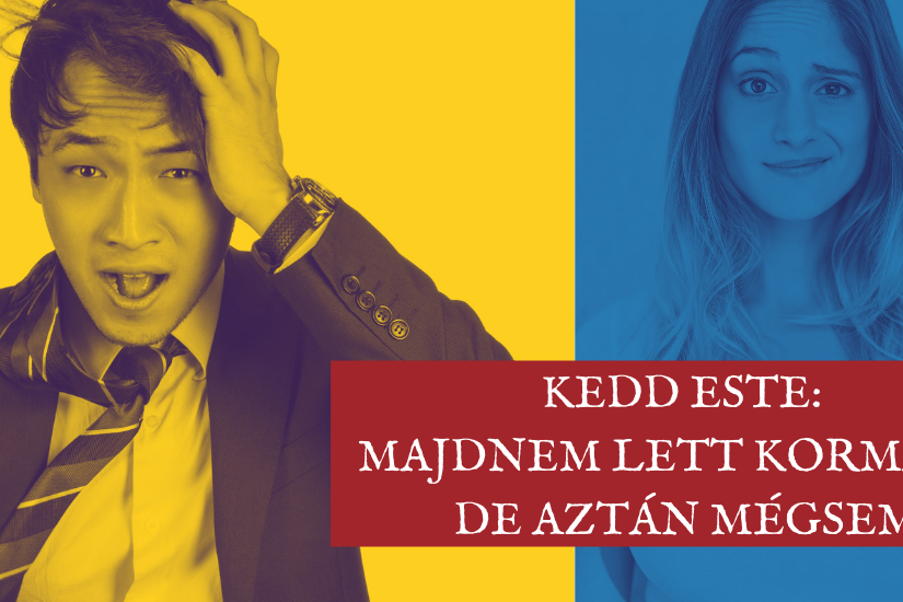 Kedd este majdnem lett kormány, de aztán mégsem (1)