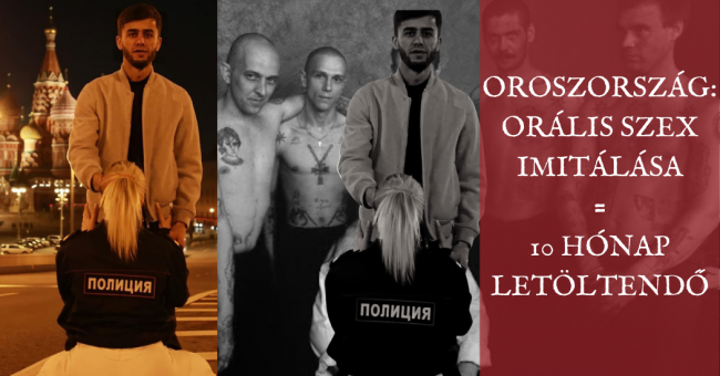 Oroszország orális szex imitálása=10 hónap letöltendő