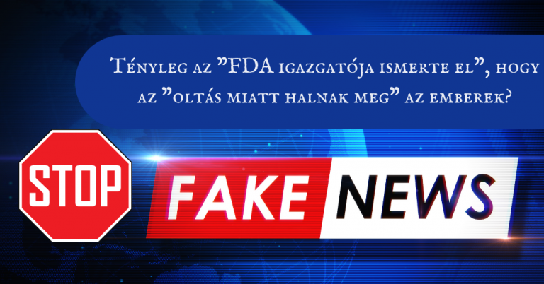 Tényleg az FDA igazgatója ismerte el, hogy az oltás miatt halnak meg az emberek