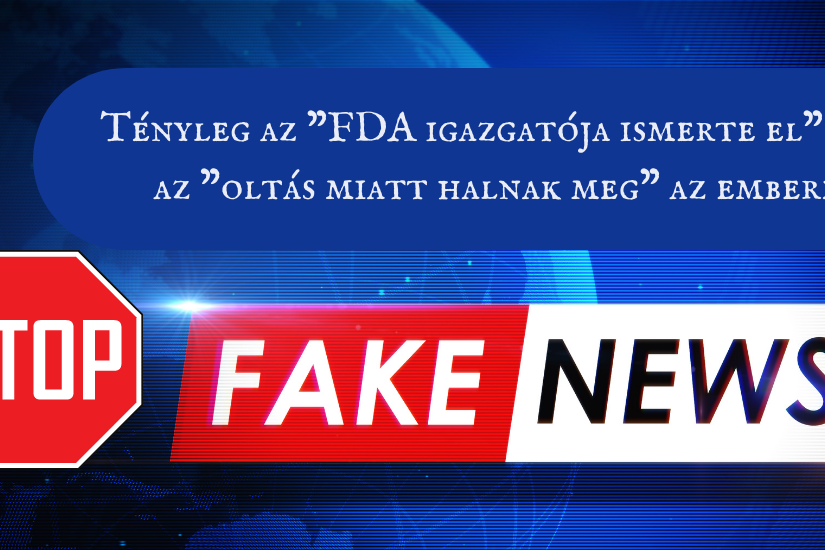 Tényleg az FDA igazgatója ismerte el, hogy az oltás miatt halnak meg az emberek