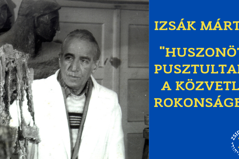 Izsák Márton huszonöten pusztultak el a közvetlen rokonságból