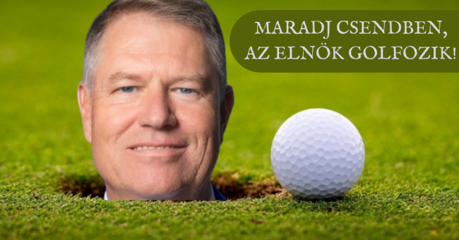 Maradj csendben, az elnök golfozik!