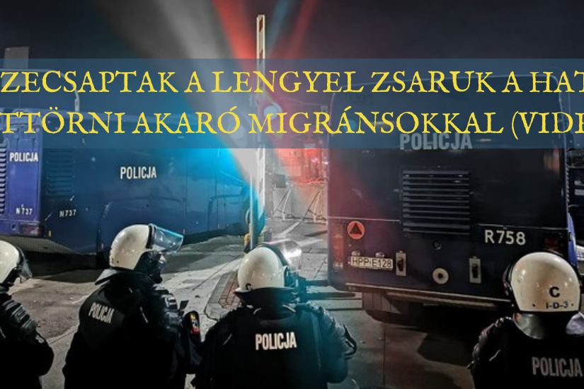 Összecsaptak a lengyel zsaruk a határt áttörni akaró migránsokkal (VIDEÓ)