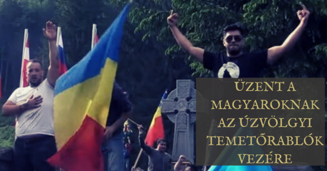 Üzent a magyaroknak az úzvölgyi temetőrablók vezére