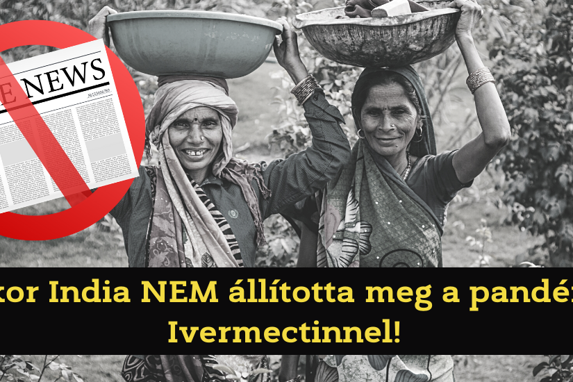 amikor India NEM állította meg a pandémiát Ivermectinnel