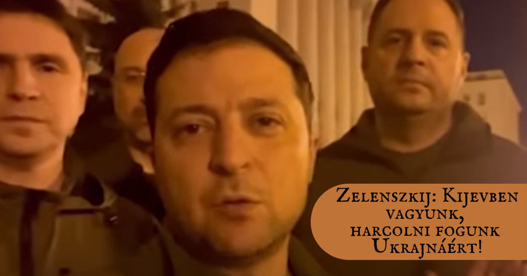 Zelenszkij Kijevben vagyunk, harcolni fogunk Ukrajnáért!
