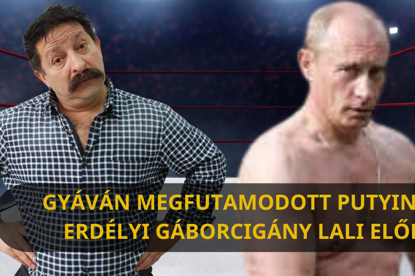 Gyáván megfutamodott Putyin az erdélyi gáborcigány Lali elől!