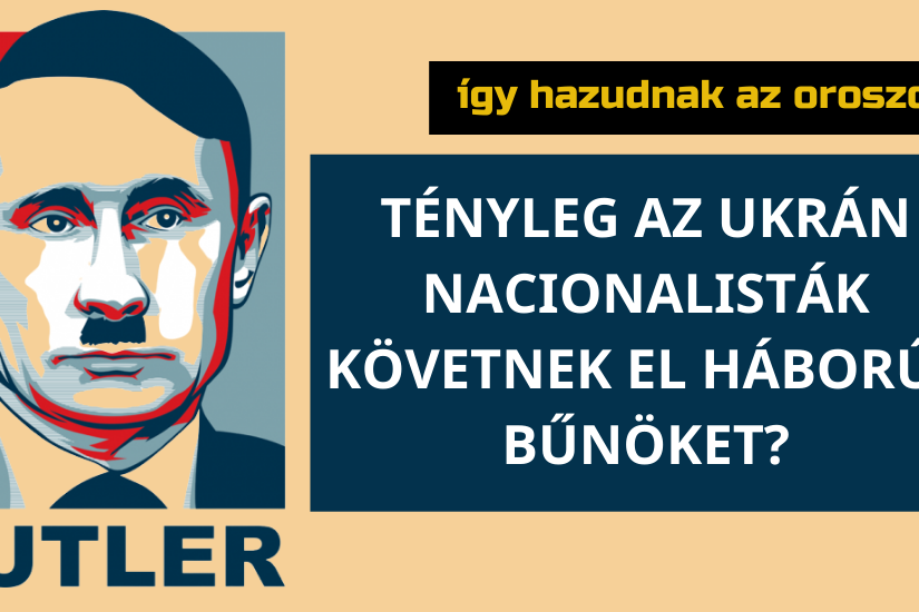 Tényleg az ukrán nacionalisták követnek el háborús bűnöket