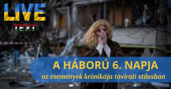 a háború 6. napja az események krónikája távirati stílusban